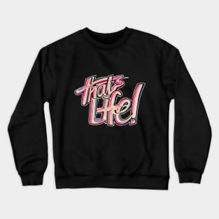 Thats Life Crewneck Sweatshirt